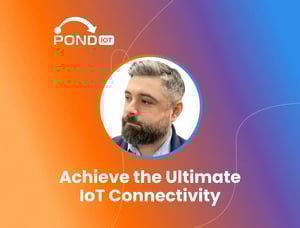 POND IoT banner with the text “Achieve the Ultimate IoT Connectivity” and a headshot of a man