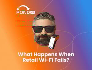 POND IoT video cover – What happens when retail Wi-Fi fails?