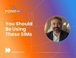 POND IoT banner with the text “You Should Be Using These SIMs” and a headshot of a man in a suit.